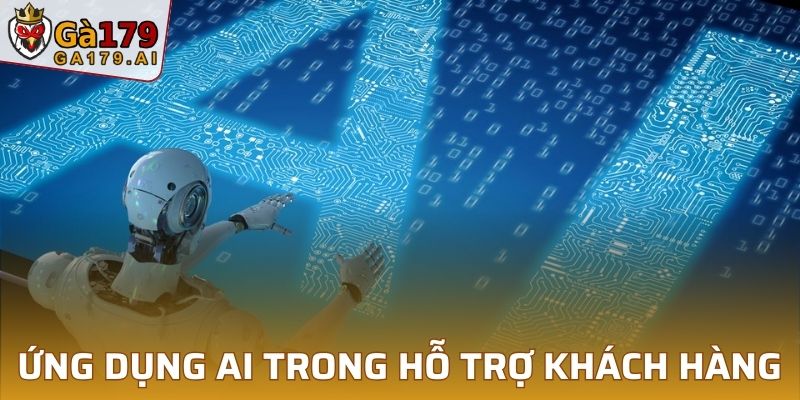 Sảnh game ứng dụng AI để nâng cao hiệu quả hỗ trợ